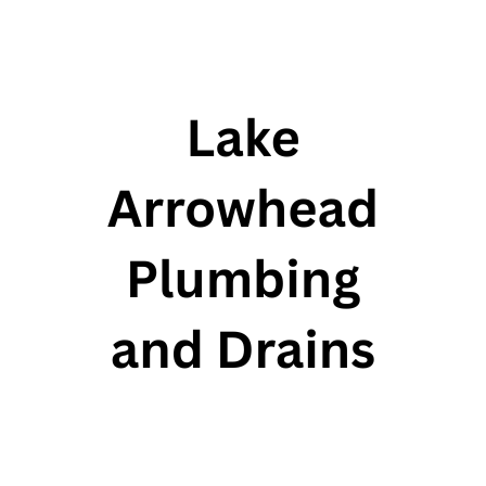 Lake Arrowhead Plumbing and Drains